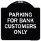 Signmission Parking for Bank Customers Only Heavy-Gauge Aluminum Architectural Sign, 18" x 18", BW-1818-23449 A-DES-BW-1818-23449 - alternate 1